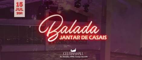 Balada  Jantar de Casais - Celebra Hall - Campo Bom