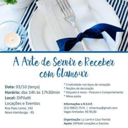  WORKSHOP - A ARTE DE SERVIR E RECEBER COM GLAMOUR - Por Lu Larr e Casa Florida