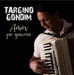 Targino Gondim: Amor que Apaixona!