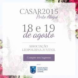 Casar 2015 dias 18 e 19 de agosto em Porto Alegre 