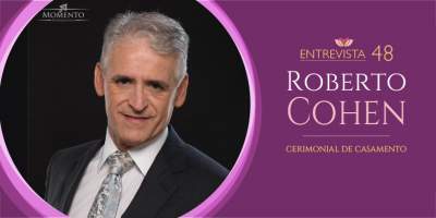 Entrevista com Roberto Cohen (Cerimonial de casamento)